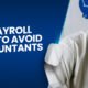 Top 10 Payroll Mistakes to Avoid for Accountants